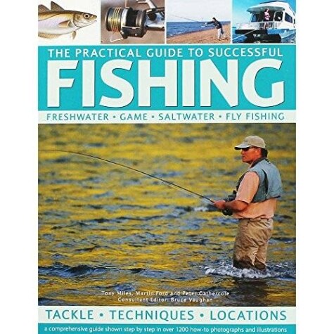 The Practical Guide To Successful Fishing