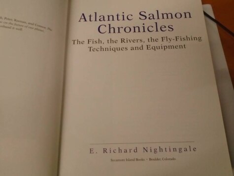 Atlantic Salmon Chronicles: The Fish, The Rivers, The Fly-Fishing  Techniques And Equipment by E. Richard Nightingale: Fine Hardcover (2000)