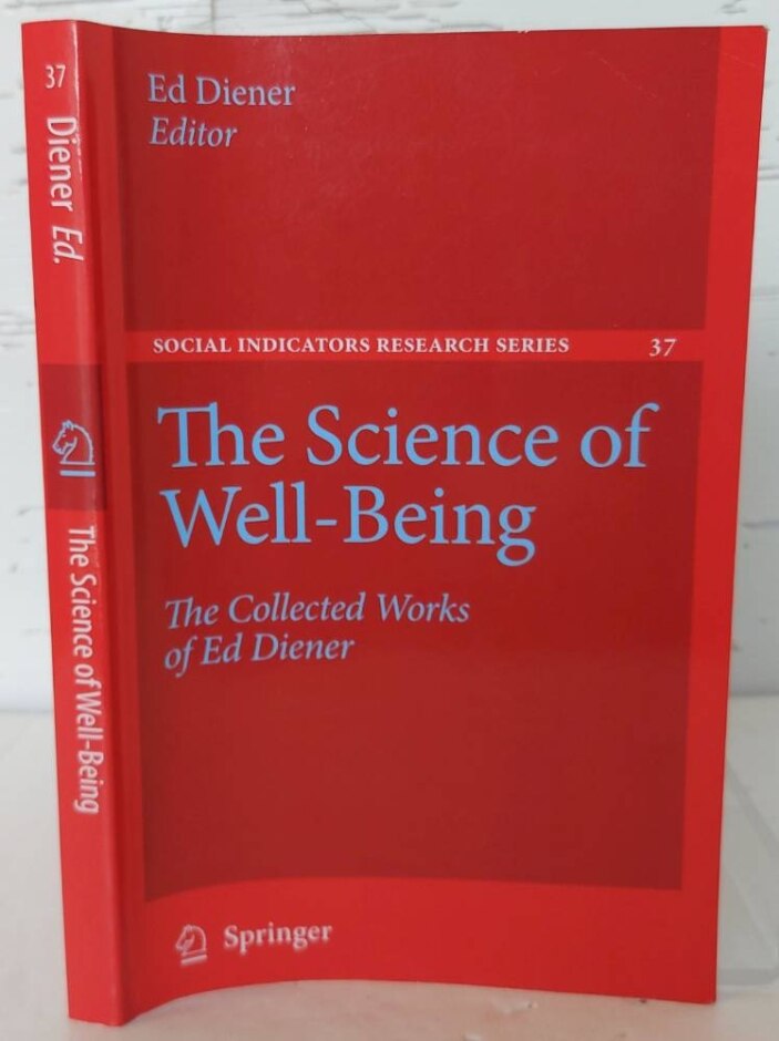 The Science Of Well-being: The Collected Works Of Ed Diener Vol. 1