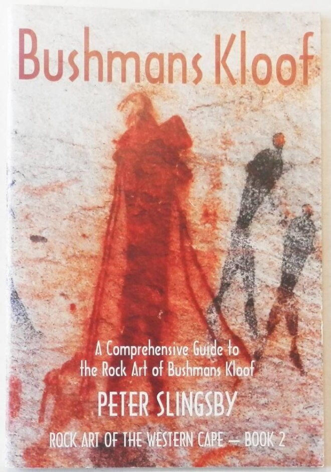 A Comprehensive Guide To The Rock Art Of Bushmans Kloof - Peter Slingsby
