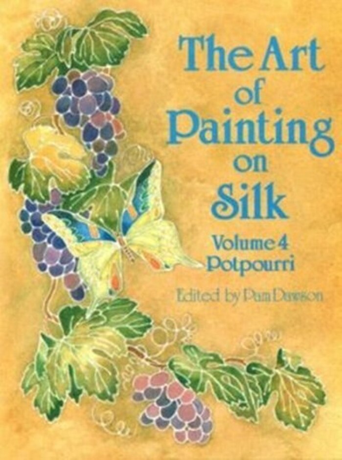 The Art Of Painting On Silk Vol 4