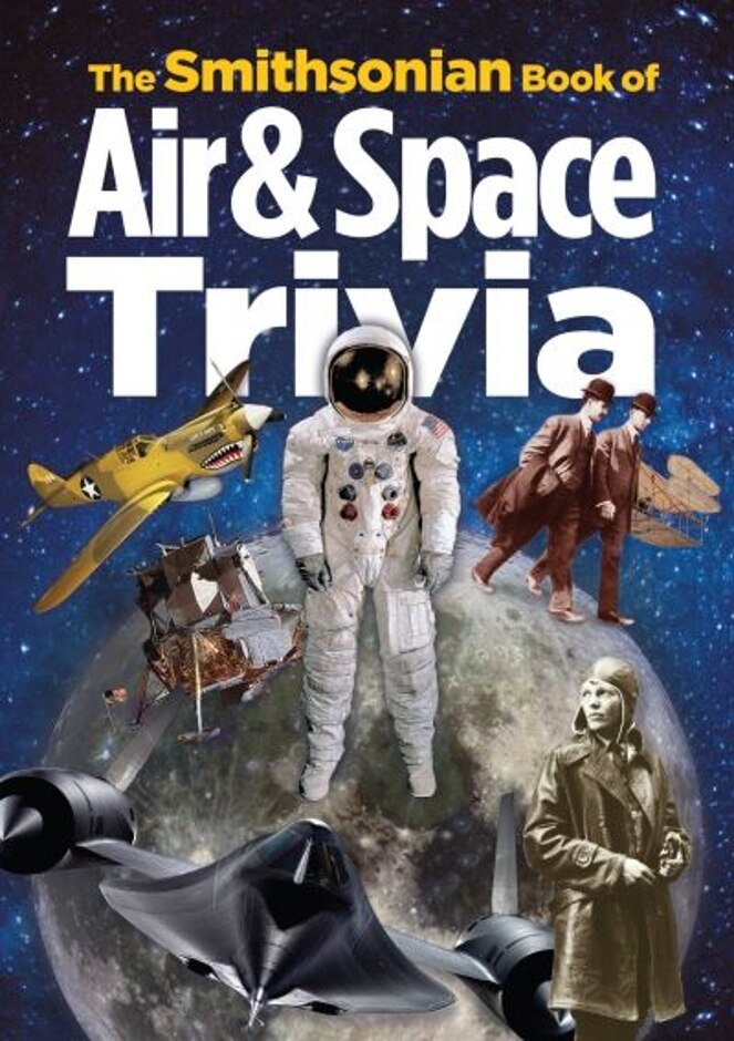The Smithsonian Book Of Air And Space Trivia