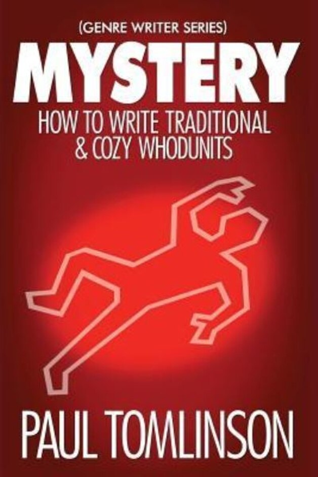 Mystery: How To Write Traditional & Cozy Whodunits