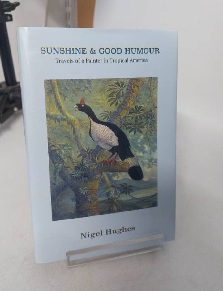Sunshine & Good Humour: Travels Of A Painter In Tropical America