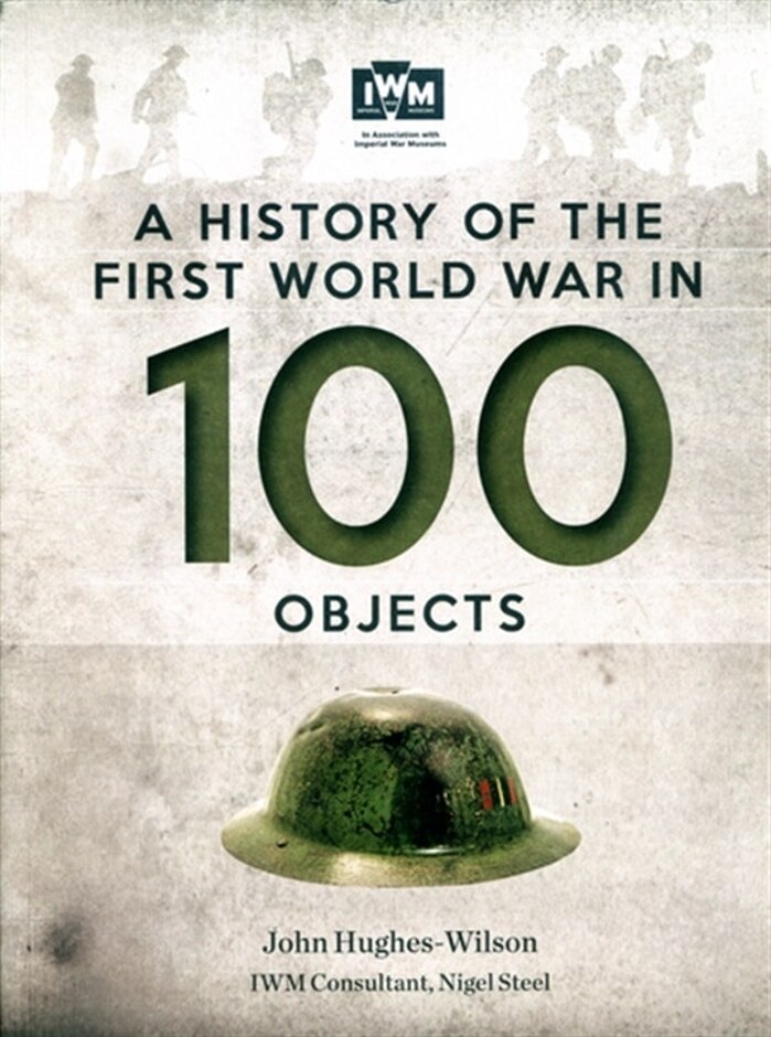 A History Of The First World War In 100 Objects