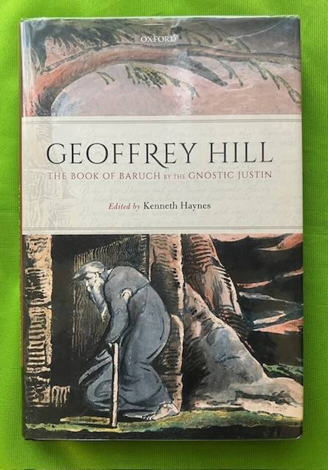 The Book Of Baruch By The Gnostic Justin - Geoffrey Hill (oxford University Press, 2019)