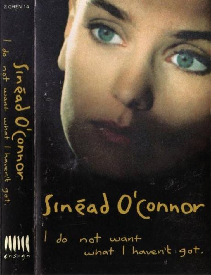 Sinéad O'connor ‎– I Do Not Want What I Haven't Got (1990, Cassette)