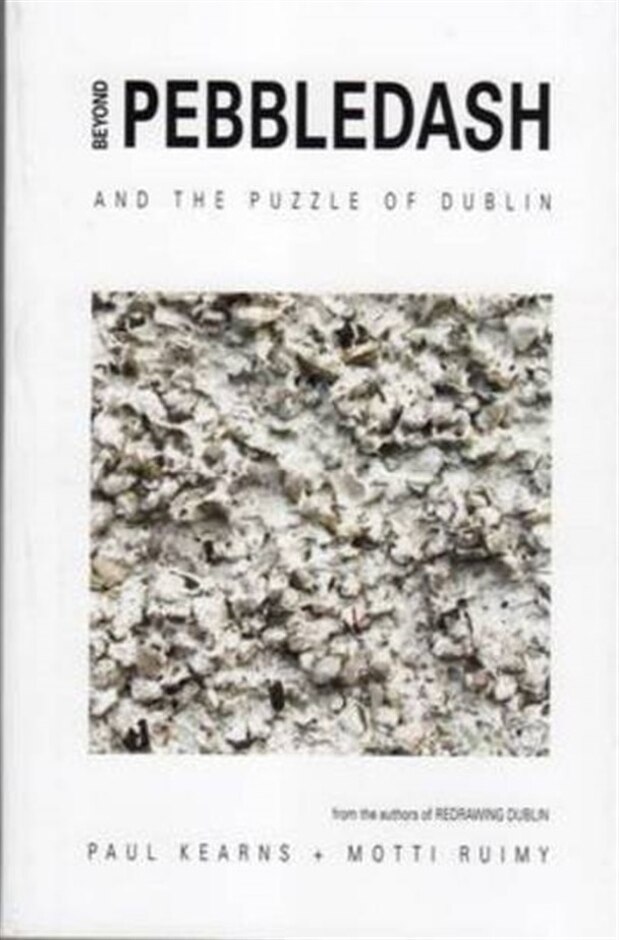 Beyond Pebbledash And The Puzzle Of Dublin