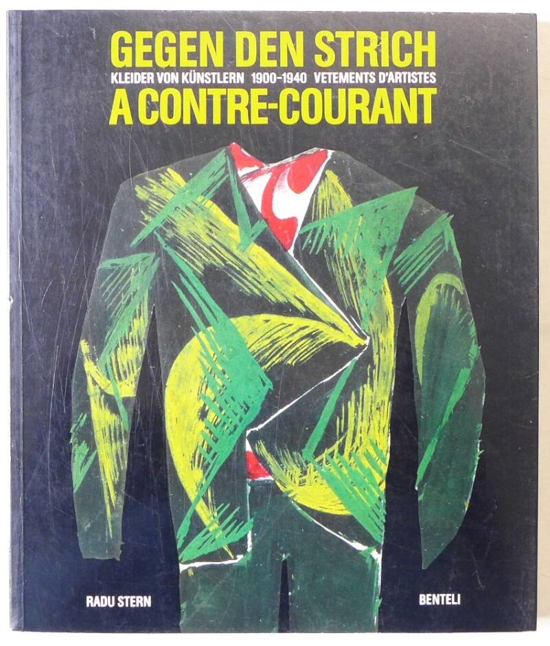 Gegen Den Strich : A Contre-courant-vetements D'artistes 1900-1940 - Radu Stern