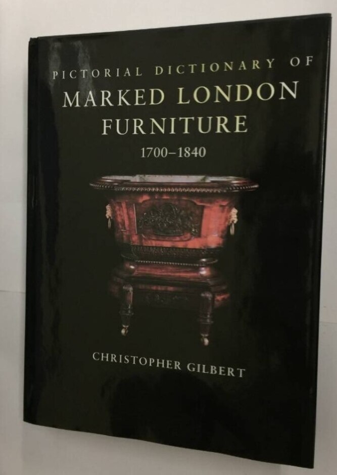 Pictorial Dictionary Of Marked London Furniture 1700-1840