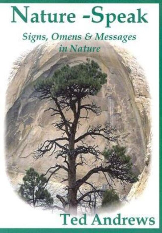 Nature-speak:  Signs, Omens And Messages In Nature