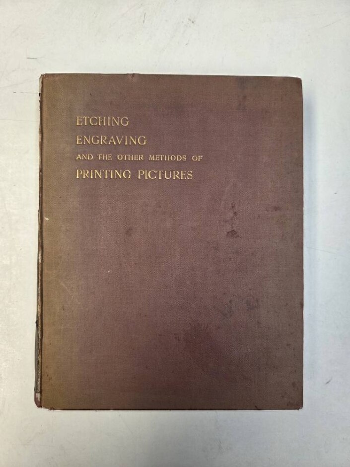 Etching, Engraving And The Other Methods Of Printing Pictures