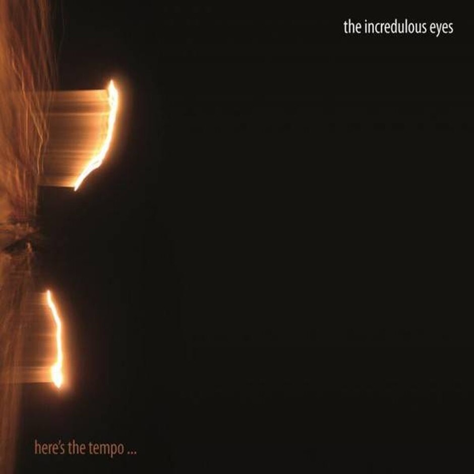 The Incredulous Eyes ‎– Here's The Tempo