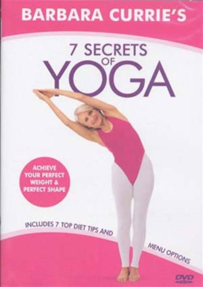 Barbara Currie's 7 Secrets Of Yoga