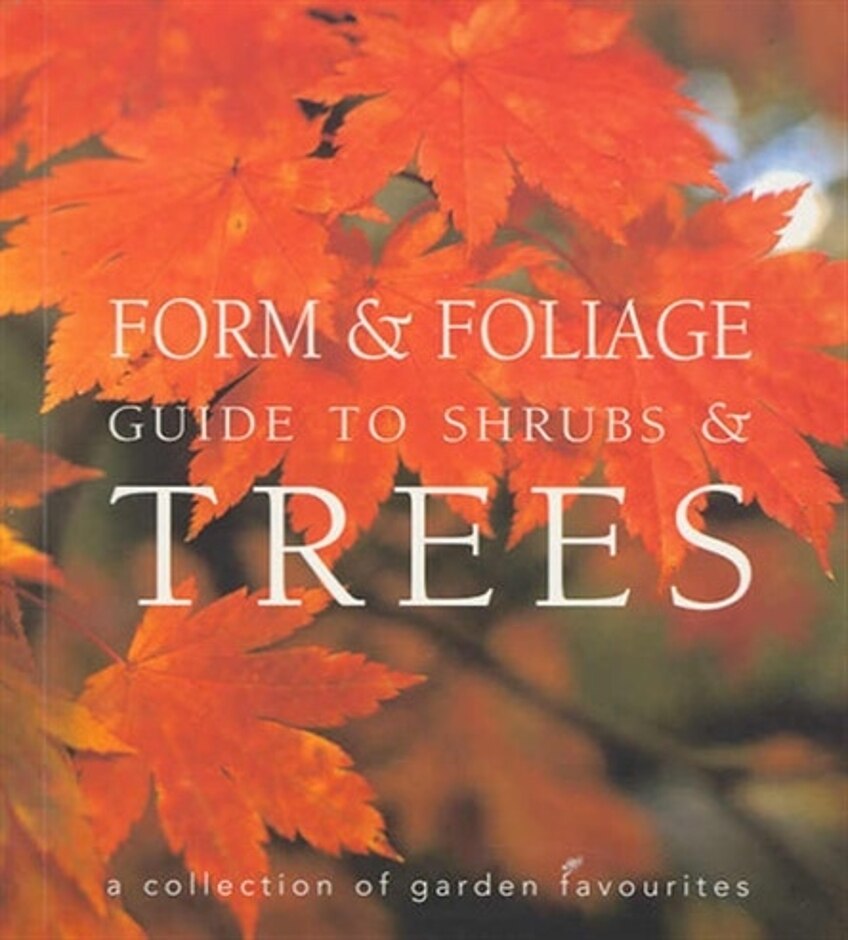 Form & Foliage Guide To Trees & Shrubs