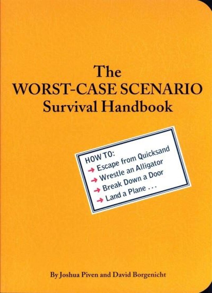 The Worst-case Scenario Survival Handbook