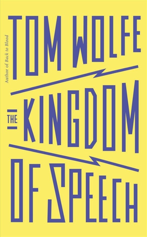 The Kingdom Of Speech By Tom Wolfee