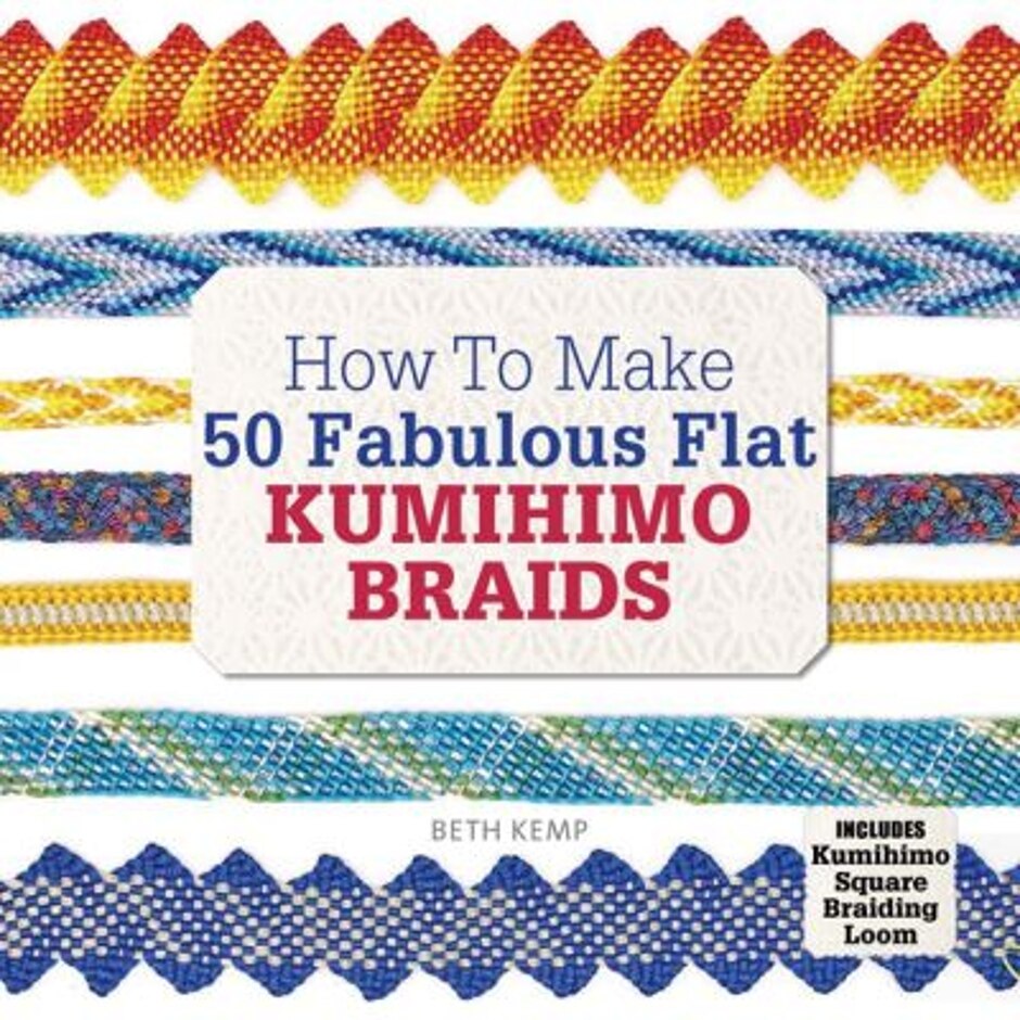 How To Make 50 Fabulous Flat Kumihimo Braids