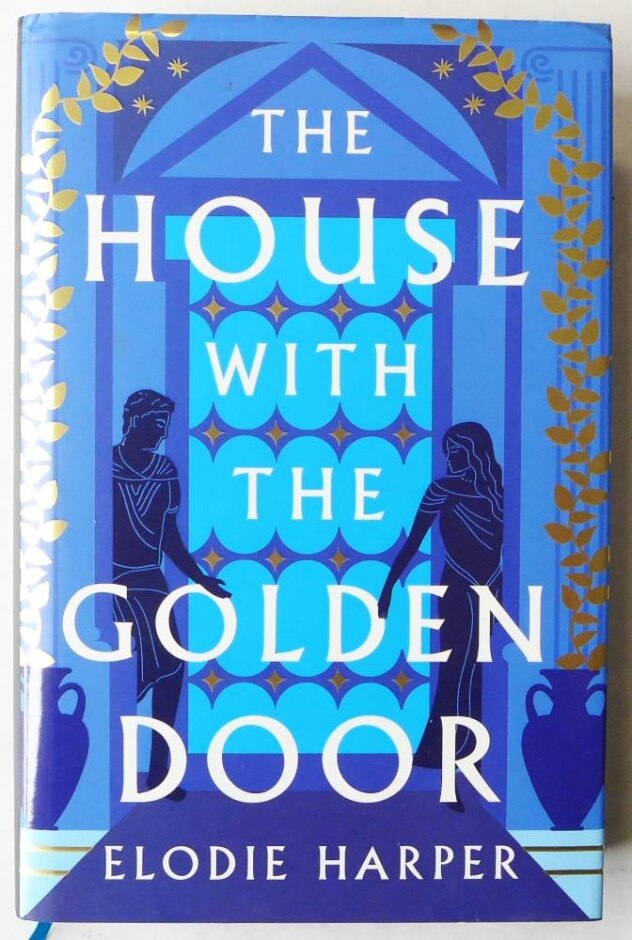 The House With The Golden Door - Elodie Harper - Signed 2nd Impression