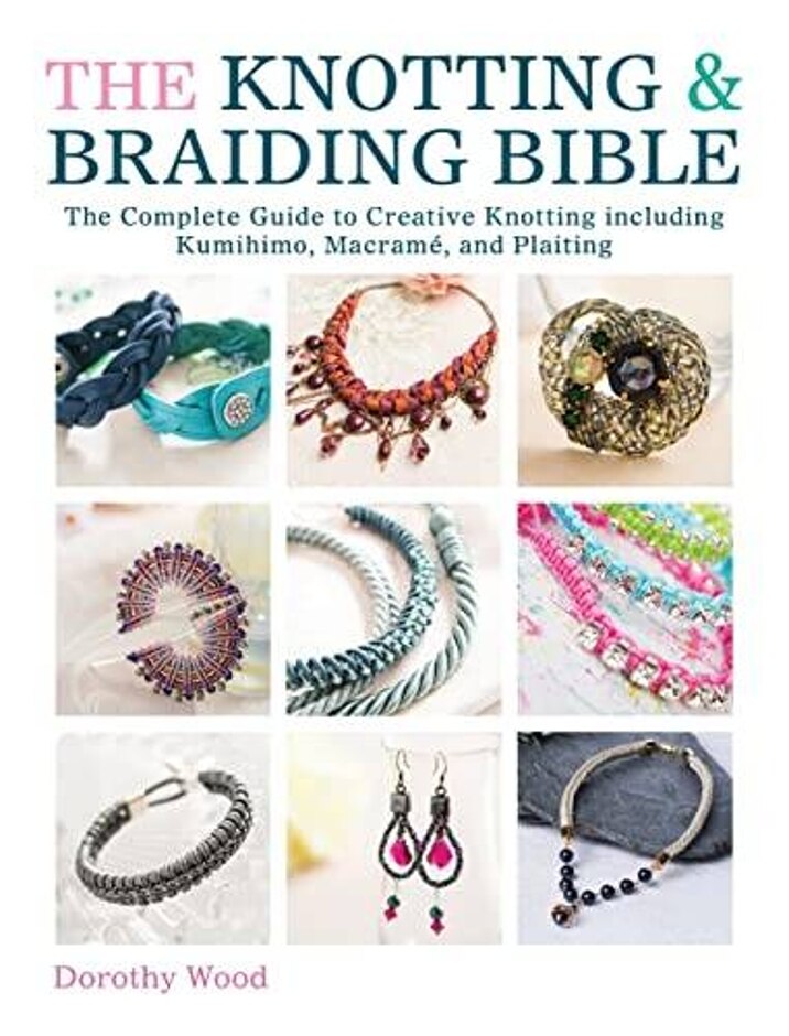 Knotting & Braiding Bible