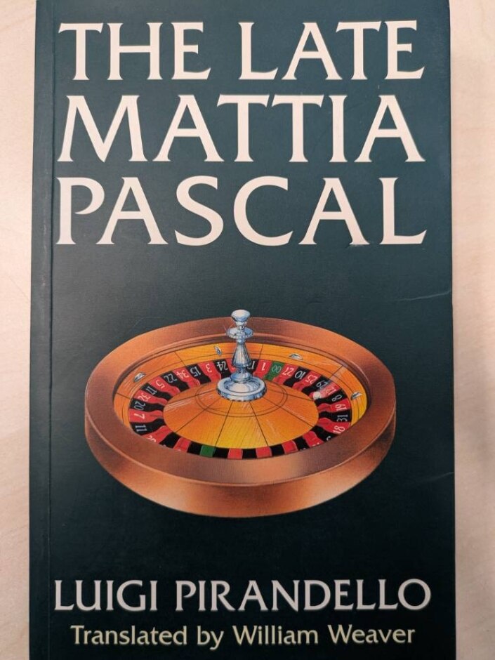 The Late Mattia Pascal - Luigi Pirandello (translated By William Weaver)