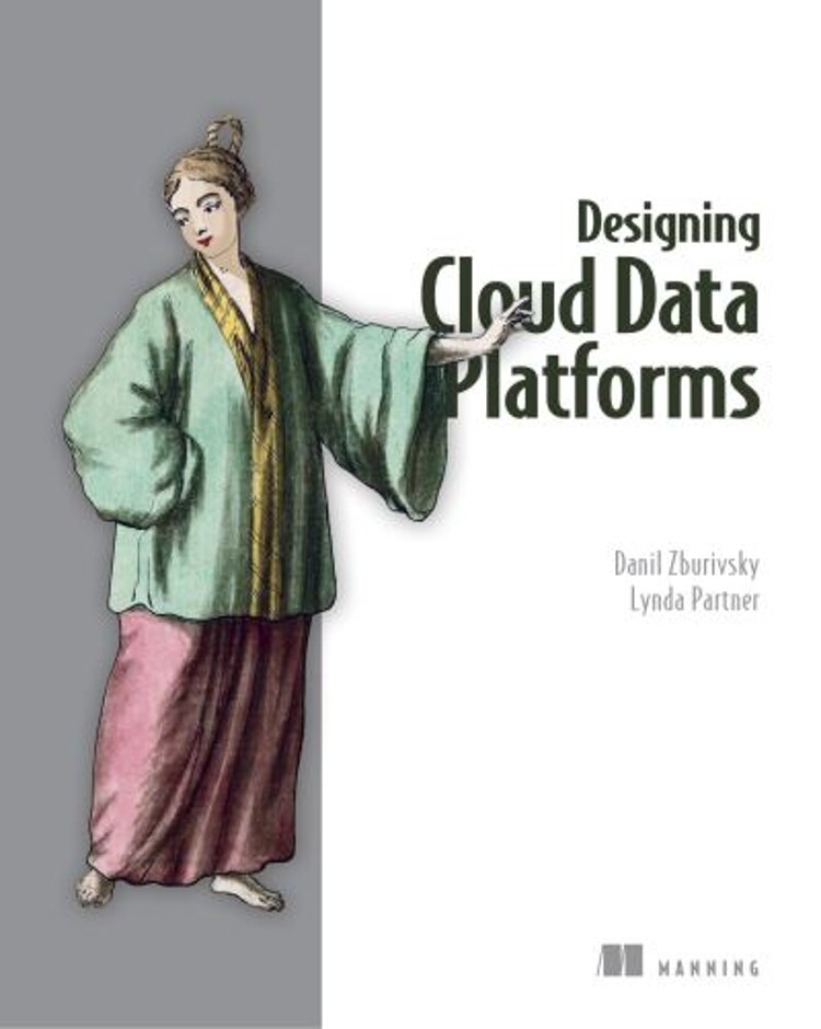 Designing Cloud Data Platforms By Lynda Partner