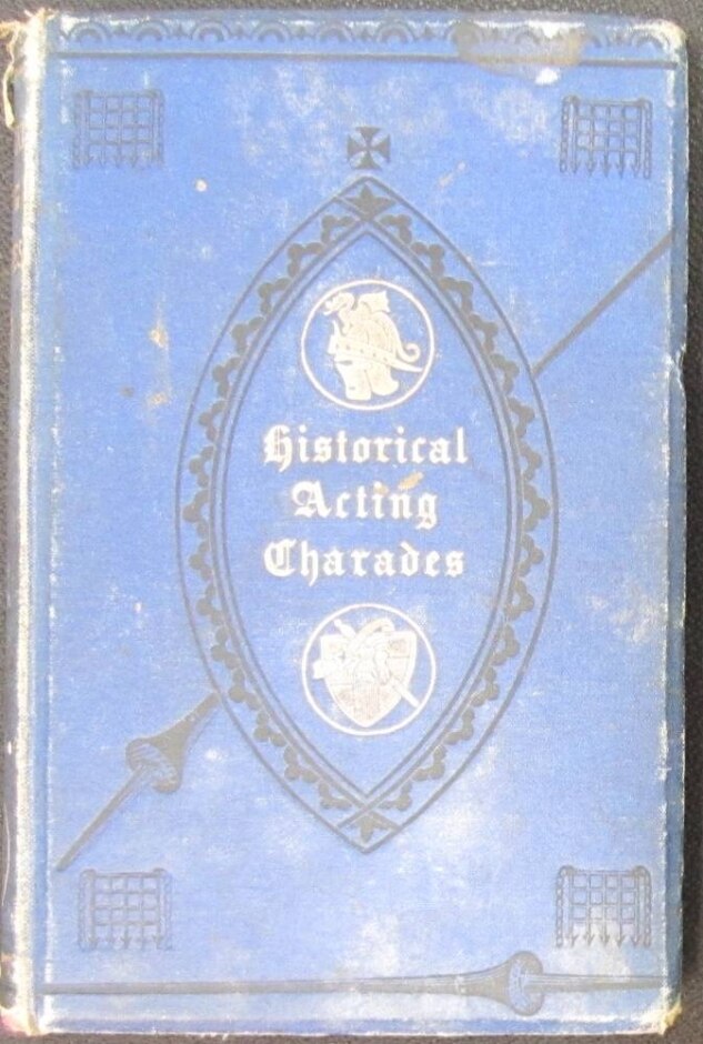 Historical Acting Charades; Or Amusements For Winter Evenings