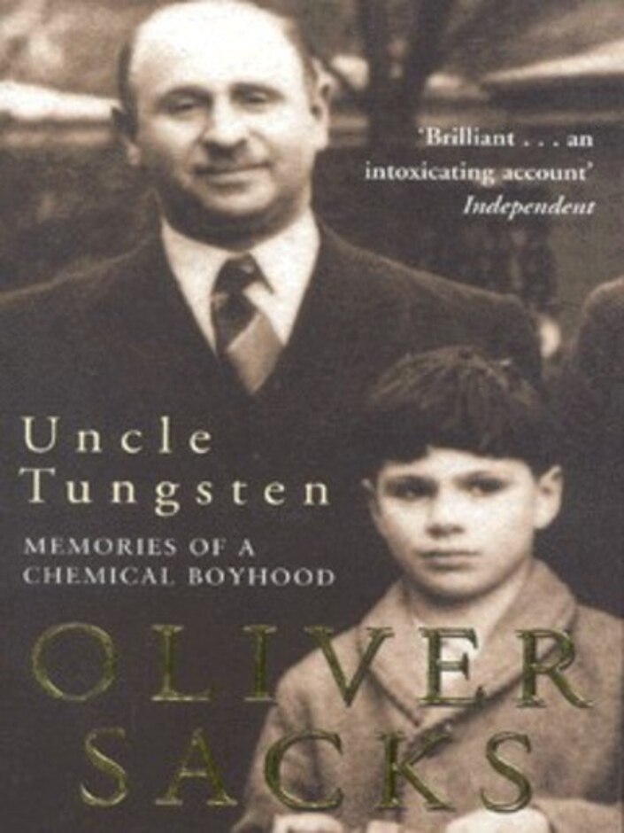 Uncle Tungsten: Memories Of A Chemical Boyhood - Oliver Sacks