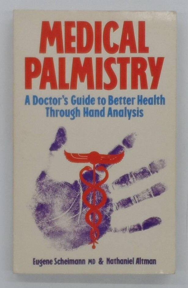 Medical Palmistry - A Doctor's Guide To Better Health Through Hand Analysis