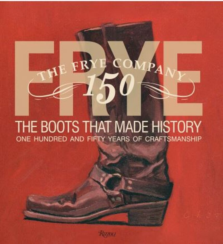 Frye  - The Boots That Made History
