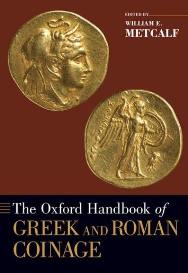 The Oxford Handbook Of Greek And Roman Coinage