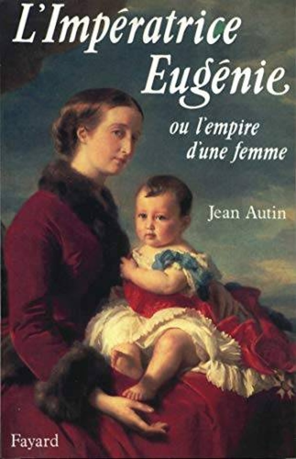 L'imperatrice Eugenie Ou L'empire D'une Femme