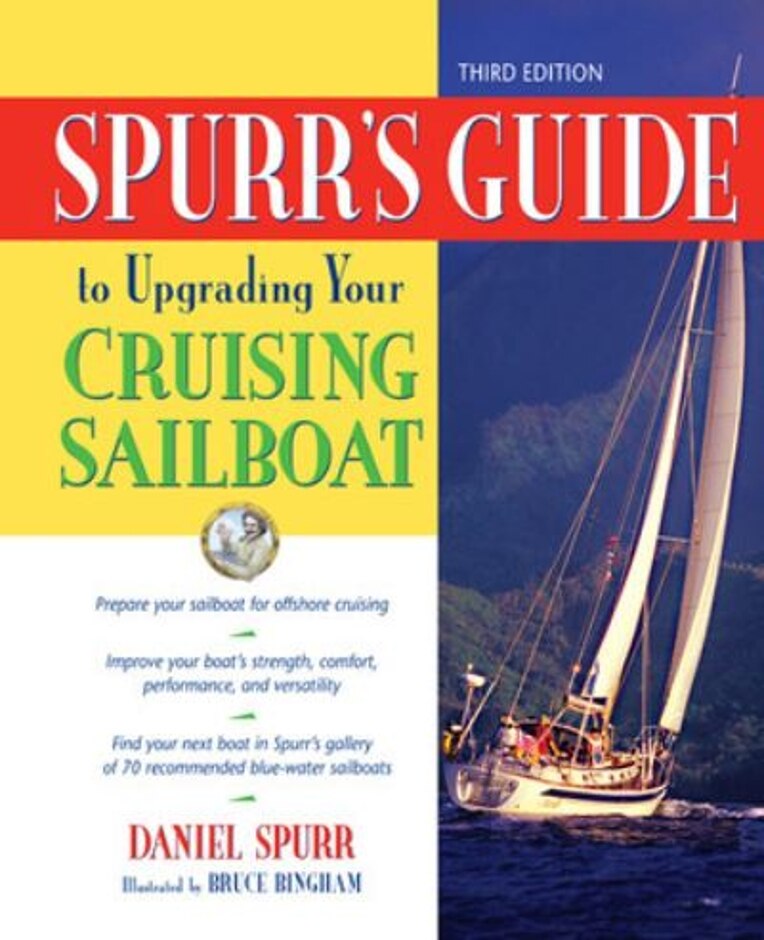 Spurr's Guide To Upgrading Your Cruising Sailboat - Third Edition