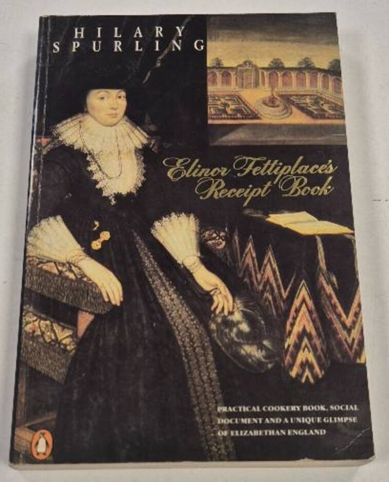 Elinor Fettiplace's Receipt Book: Elizabethan Country House Cooking
