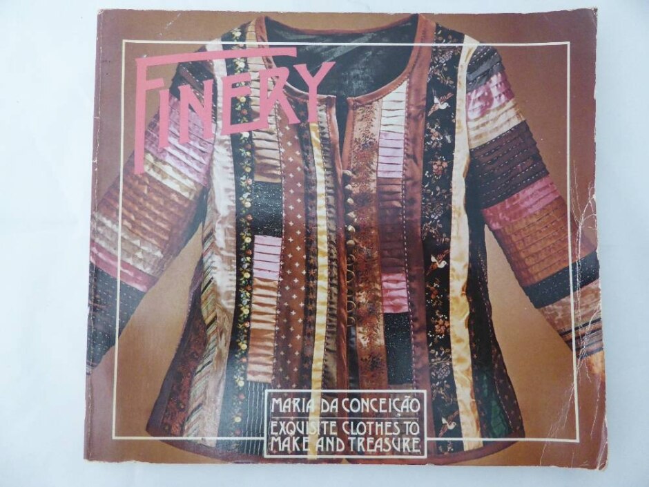 Finery. Exquisite Clothes To Make And Treasure