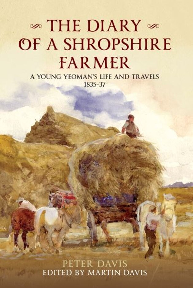 The Diary Of A Shropshire Farmer - A Young Yeoman's Life And Travels, 1835-37