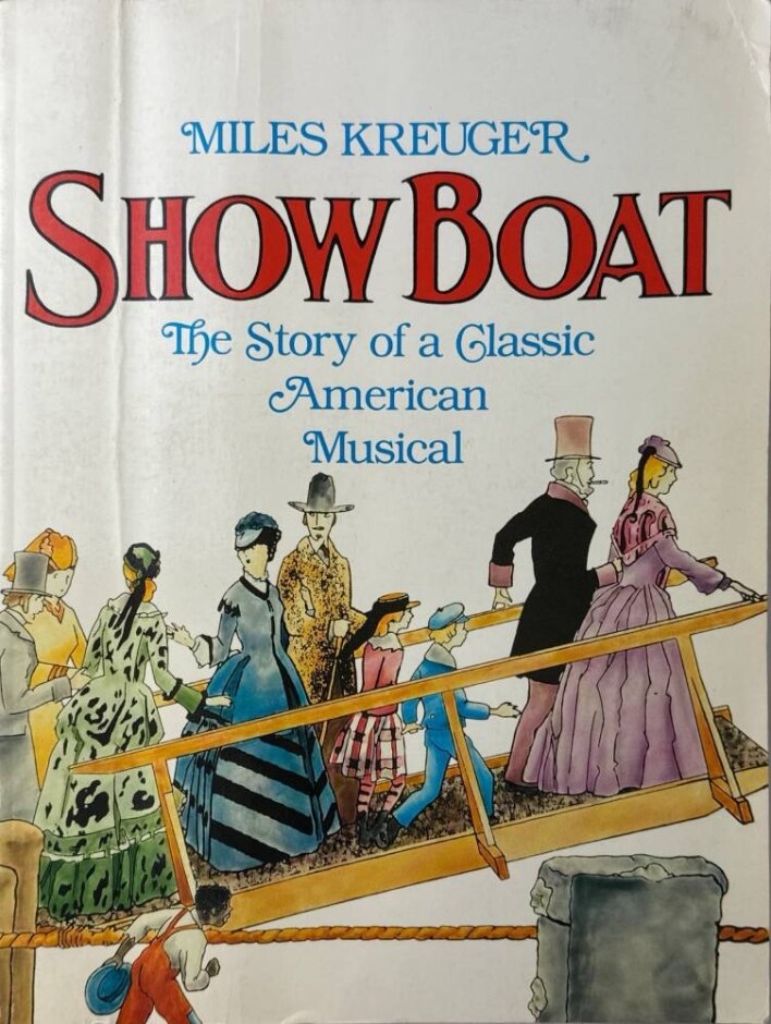 Show Boat: The Story Of A Classic American Musical