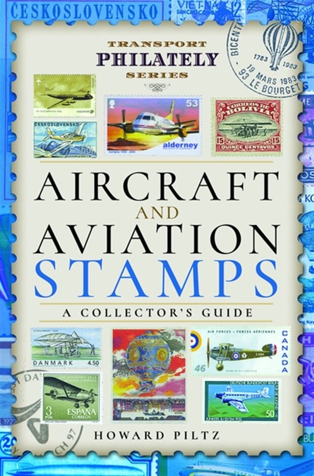 Aircraft And Aviation Stamps - A Collector's Guide (transport Philately Series)