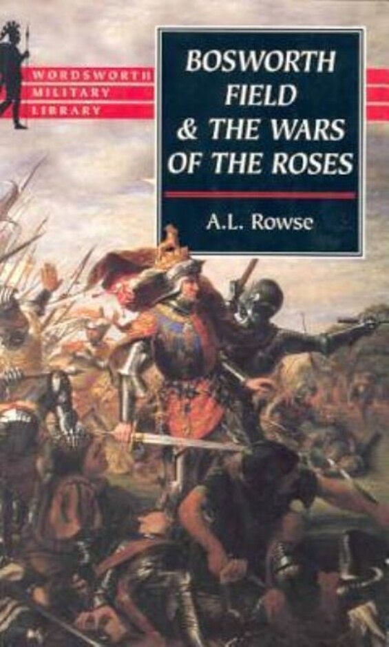 Bosworth Field And The Wars Of The Roses