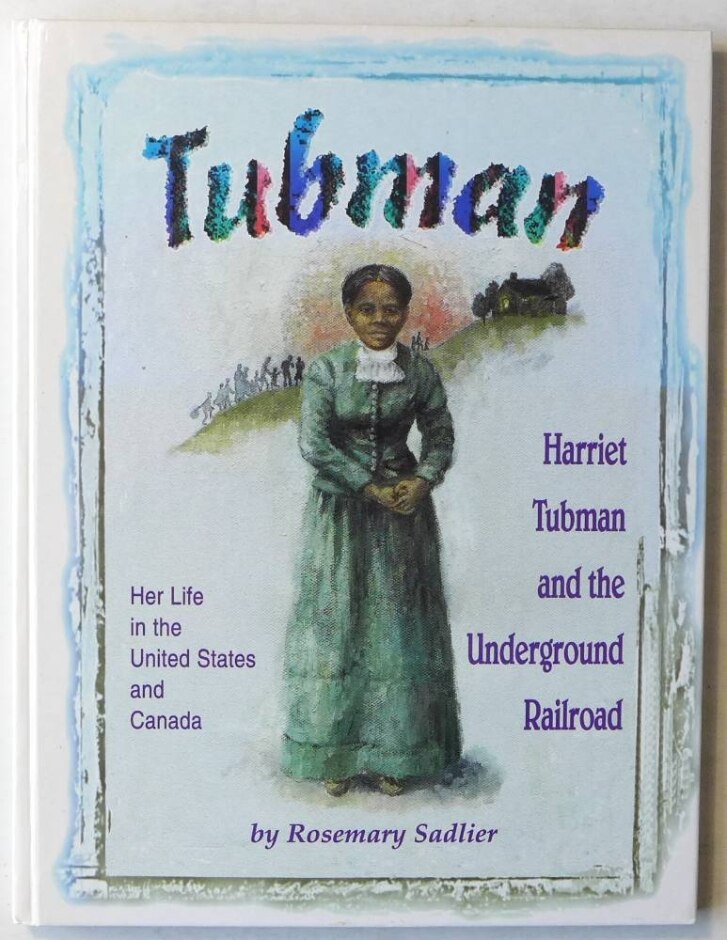 Tubman : Harriet Tubman And The Underground Railroad - Rosemary Sadlier