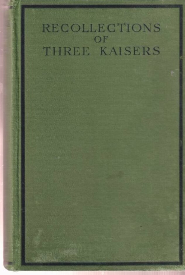 Recollections Of Three Kaisers