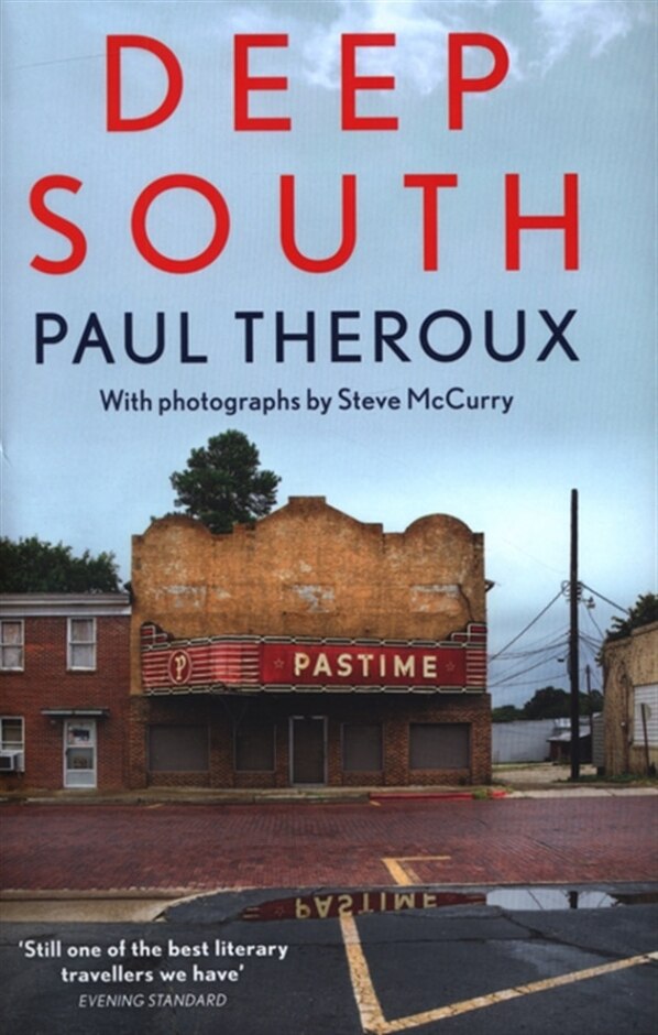 Deep South: Four Seasons On Back Roads - Paul Theroux