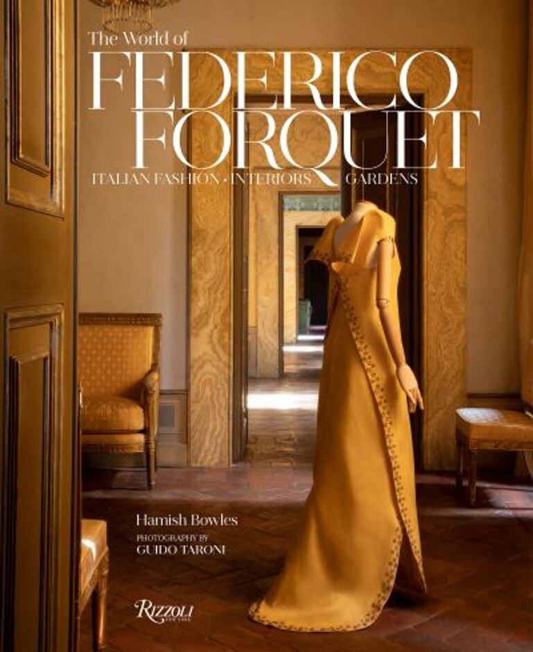 The World Of Federico Forquet: Italian Fashion-interiors-gardens