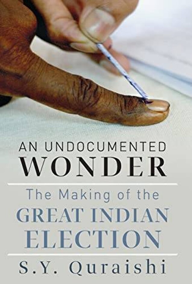 An Undocumented Wonder; The Making Of The Great Indian Election   -first Edition-
