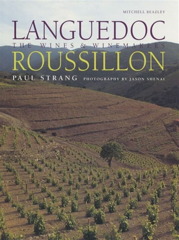 Languedoc-roussillon: The Wines And Winemakers
