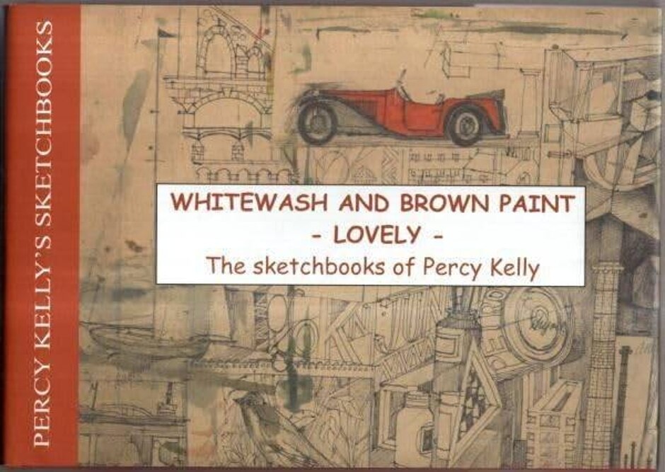 Whitewash And Brown Paint - Lovely: The Sketchbooks Of Percy Kelly
