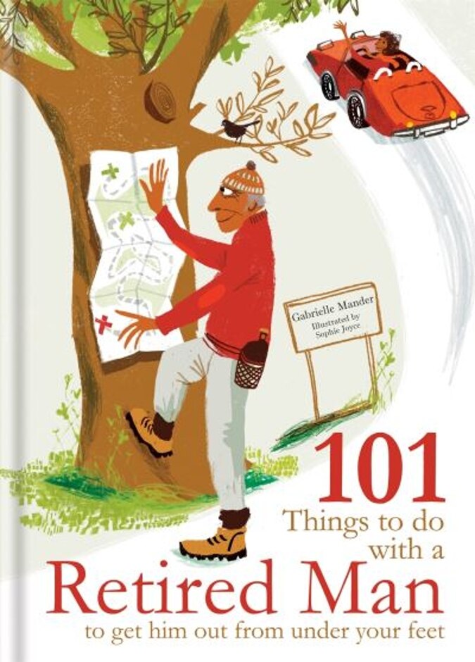 101 Things To Do With A Retired Man