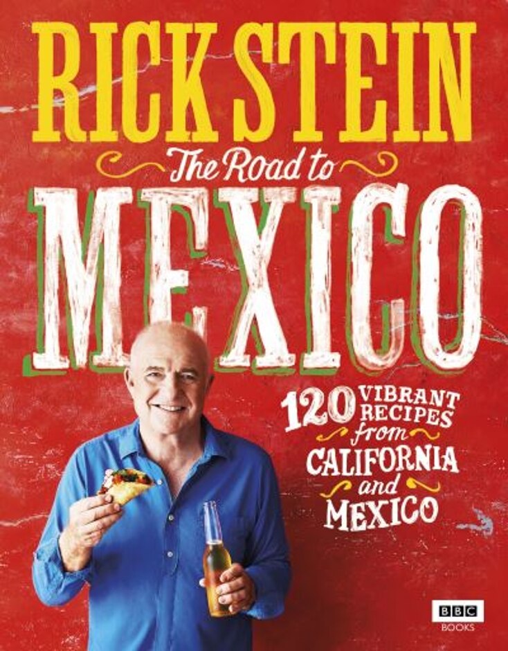 Rick Stein: The Road To Mexico - Rick Stein