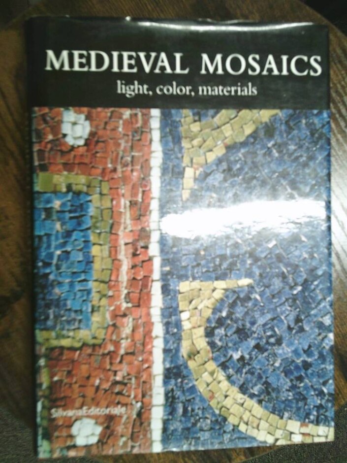 Medieval Mosaics Light, Color, Materials