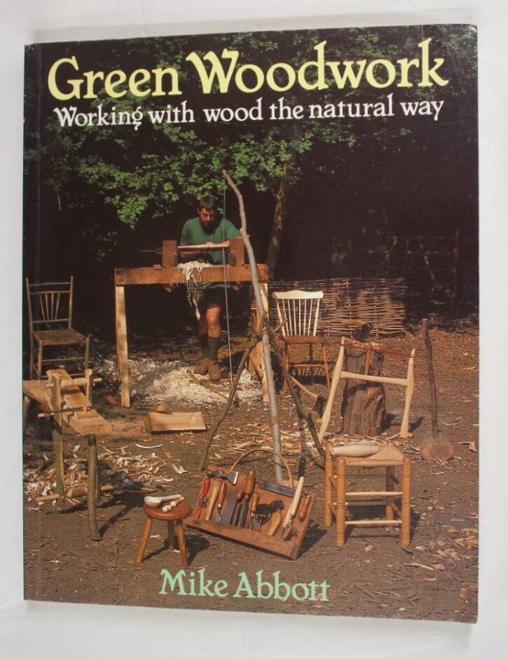 Green Woodwork: Working With Wood The Natural Way